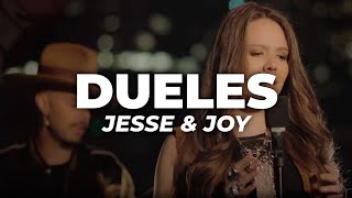 Jesse &amp; Joy - Dueles (Letra)