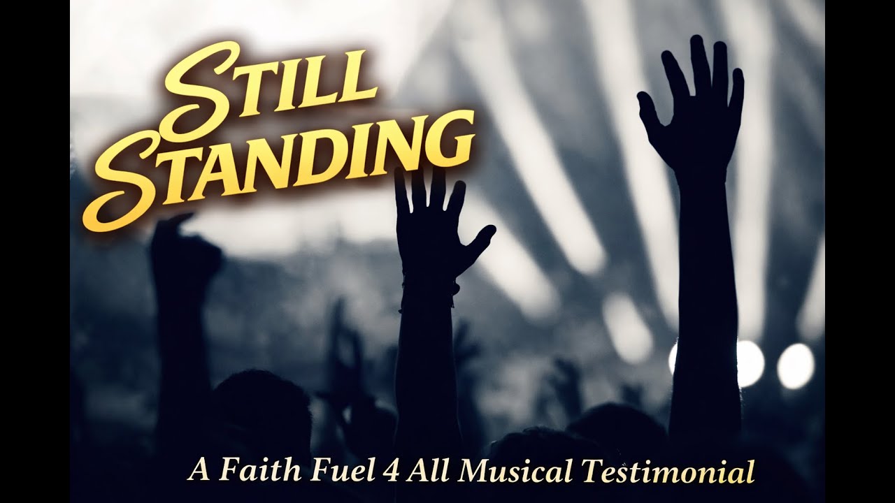 STILL STANDING: A TESTIMONY