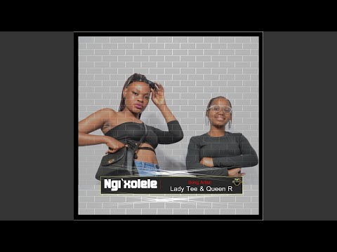Ngi'xolele (Radio Edit)