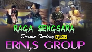 DRAMA TARLING ERNI,S RAGA SENGSARA PART 2