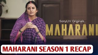 Maharani Season 1 Recap | Maharani season 1Ending Explained | Maharani Sonyliv Recap | Maharani