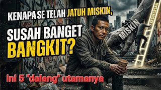 Kenapa Setelah Jatuh Miskin, Susah Banget Bangkit? 