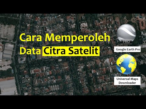 CARA MEMPEROLEH DATA CITRA SATELIT DARI GOOGLE EARTH