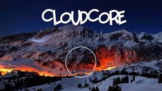 CloudCore - Night Lights (Official Music Video)