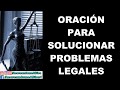 Milagrosa Oración para Solucionar Problemas Legales