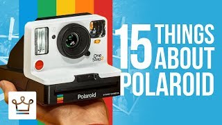 15 Things You Didn't Know About POLAROID