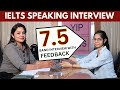 Band 75 ielts speaking interview with feedback 2023  sapna dhamija