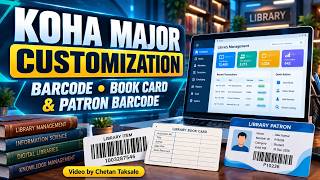 Full KOHA MAJOR CUSTOMIZATION Barcode • Book Card • Patron Barcode Video By Chetan Taksale Guide