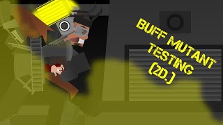 Buff Mutant Test II (2D)