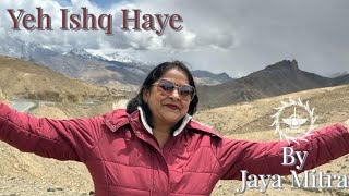Yeh Ishq Haye |Shreya Ghosal| cover by Jaya Mitra