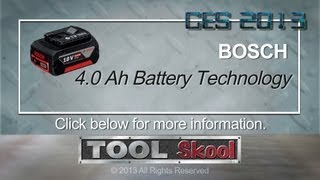 Bosch 4.0Ah Battery Technology - Tool Skool - CES 2013