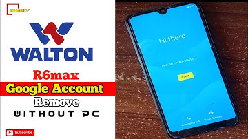 Walton Primo R6 Max FRP Bypass Without PC | Walton R6 Max Google  Account Rmove