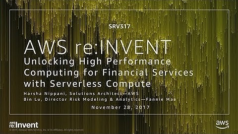 AWS re:Invent 2017: Unlocking High Performance Computing for Financial Services with (SRV317)