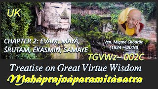 TGVWz_002C_UK, CHAPTER 2 EVAM, Treatise  Great Virtue Wisdom, Migme Chodron (Apr 2021)