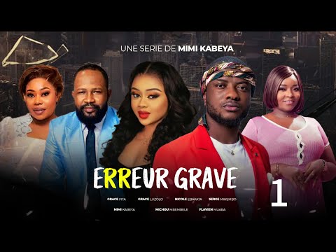 ERREUR GRAVE NOUVELLE SÉRIE EP1