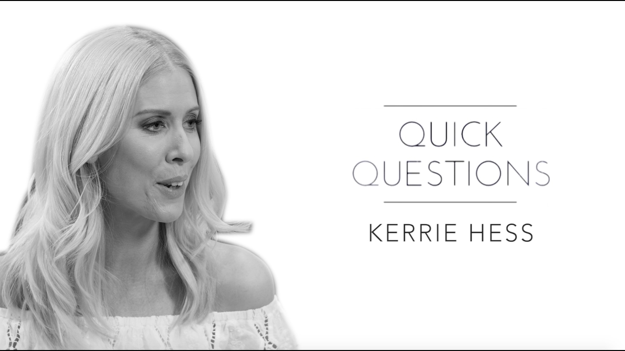 Quick Questions with Kerrie Hess