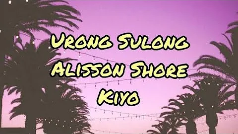 kiyo, Alisson Shore - Urong Sulong (Lyrics)