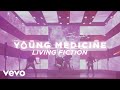 Young medicine  living fiction official music