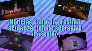 🏕️🔪Noticias sobre la proxima actualización de sobrevive al asesino