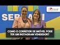 Como o corretor de imóvel pode ter um Instagram vendedor?
