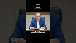 Erdoğan Türkiyenin Avrupa Birliğinde Önünü Açın