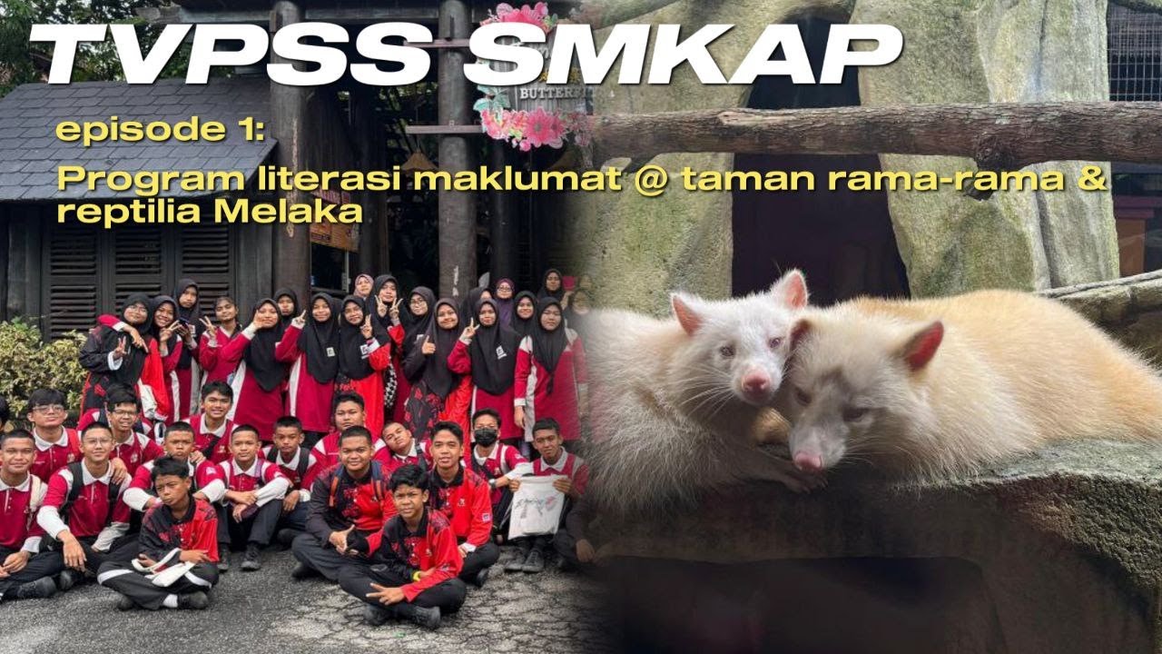 EPISOD 1 : PROGRAM LITERASI MAKLUMAT @ TAMAN RAMA-RAMA & REPTILIA MELAKA