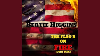 The Flag&#39;s on Fire (2021 Mix)