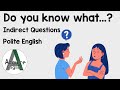 Do You Know What...? | How to Use Indirect Questions