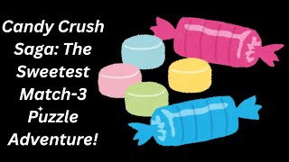 Candy Crush Saga The Sweetest Match-3 Puzzle Adventure screenshot 2