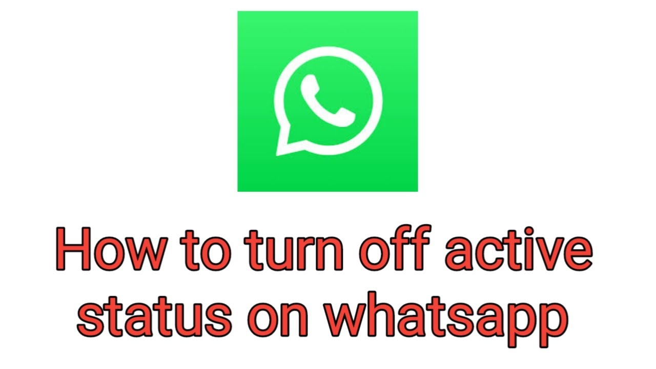how to turn off active status on whatsapp and last seen YouTube
