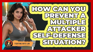 How Can You Prevent A Multiple Attacker Self-defense Situation? - Fighting Arts Lab