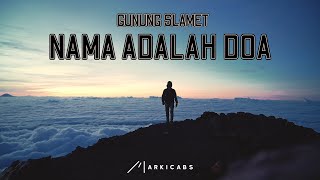 Gunung Slamet - Nama Adalah Doa #Markicabs