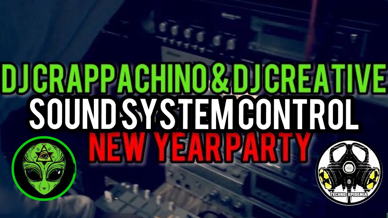Dj Crappachino b2b Dj Creative - New Year Party / Sound System Control