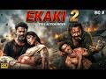 EKAKI 2 (Hindi Dubbed) Full Movie 2026 | Prabhas | Bobby Deol | New South Indian Hindi Dubbed Movies