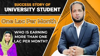 How University Student Earn 1 Lac Per Month | Aeeza Mahmood Success Story | Hafiz Ahmed