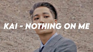 Kai - Nothing On Me letra/lyrics