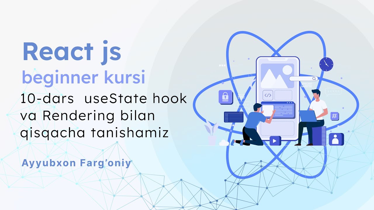 10-dars. Reactda useState hook va component rendering bilan tanishamiz ...
