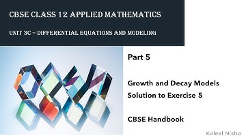 Differential Equations - Models | Part 5| Ex 5 | CBSE Handbook | Class 12 Applied Maths| 2022-23