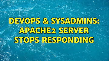 DevOps & SysAdmins: Apache2 server stops responding