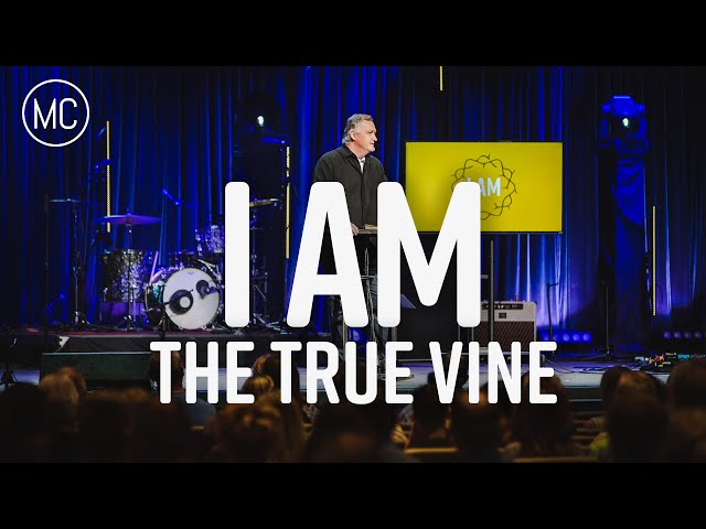 I AM The True Vine