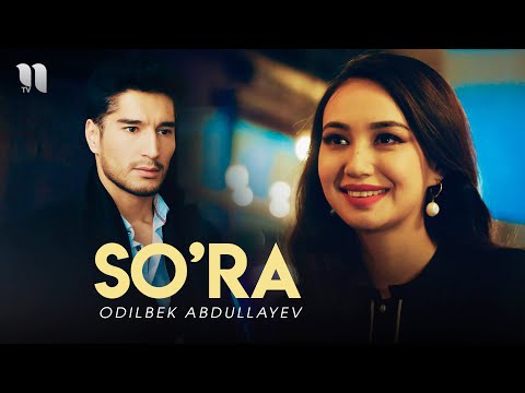 Odilbek Abdullayev - So'ra (Official Music Video)