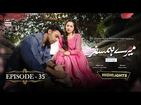 Merehumsafar Episode 35 | Hania Aamir | Farhan Saeed | Highlights | Ary Digital Drama