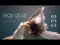 Drop of life - art aquavideo