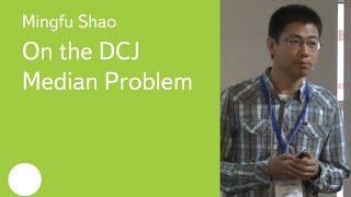 005. On the DCJ Median Problem - Mingfu Shao