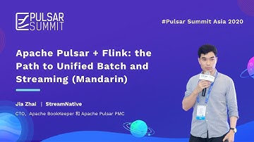 Apache Pulsar + Flink: the Path to Unified Batch and Streaming(Mandarin)-Jia Zhai
