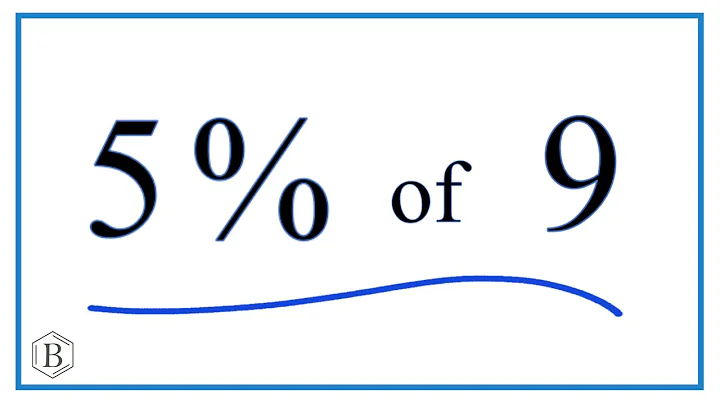 5% of (five percent of nine)