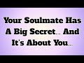 ✝️ Your Soulmate Has A Big Secret… And It’s About You…