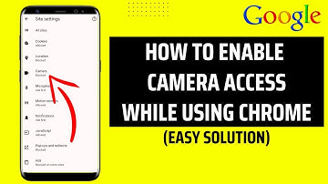 How To Enable Camera Access While Using Chrome