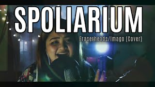 SPOLIARIUM | Eraserheads/Imago (female cover)