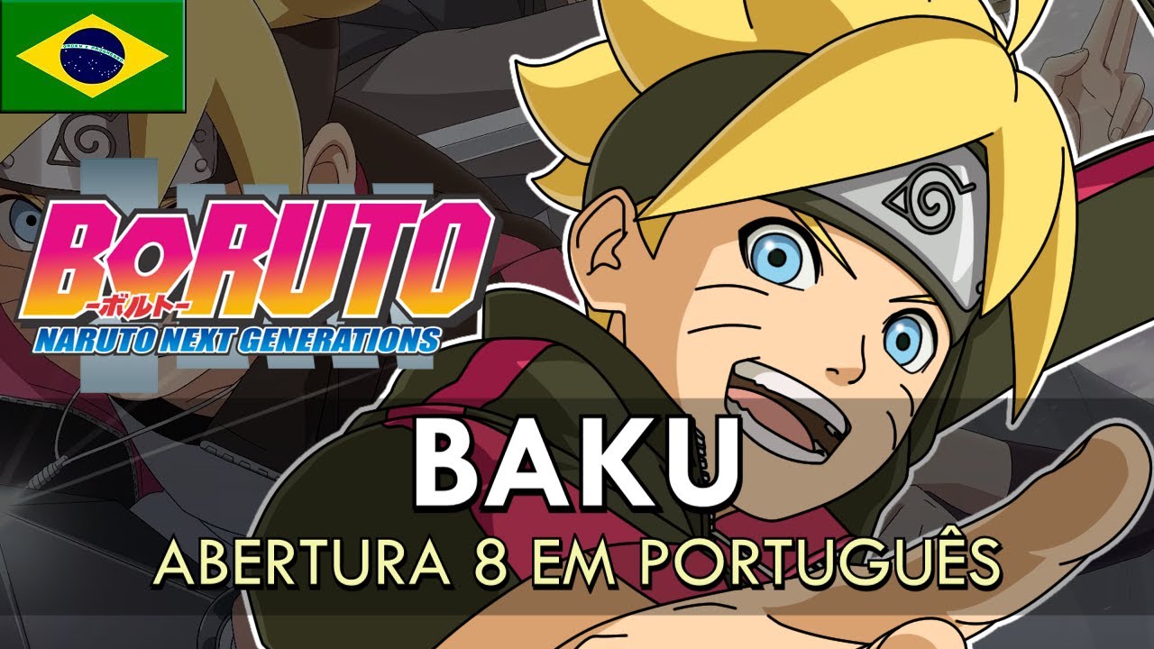 Boruto: Naruto Next Generations - BAKU - Opening 8 - Tradução/Legendado  PT-BR 